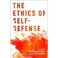 The Ethics of Self-Defense by Coons, Christian; Weber, Michael, 9780190206093