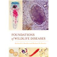 Foundations of Wildlife Diseases by Botzler, Richard G.; Brown, Richard N., 9780520276093