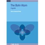 Bohr Atom A Guide by Reed, Bruce Cameron, 9780750336093
