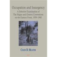 Occupation and Insurgency by Heaton, Colin D.; Greer, Steve, 9780875866093