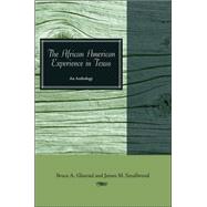The African American Experience in Texas by Glasrud, Bruce A.; Smallwood, James M., 9780896726093