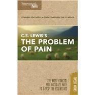 Shepherd's Notes: C.S. Lewis's The Problem of Pain by Lewis, C.  S., 9781462766093