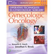 Operative Techniques in Gynecologic Surgery Gynecologic Oncology by Hatch, Kenneth D; Berek, Jonathan S., 9781496356093