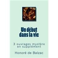 Un Debut Dans La Vie by De Balzac, M. Honore; Ballin, M. G., 9781505946093