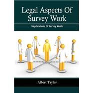 Legal Aspects of Survey Work by Taylor, Albert, 9781506006093