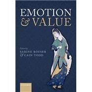 Emotion and Value by Roeser, Sabine; Todd, Cain, 9780199686094
