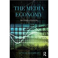 The Media Economy by Albarran; Alan, 9781138886094