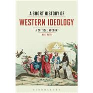 A Short History of Western Ideology by Petri, Rolf, 9781350026094