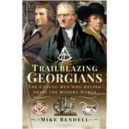 Trailblazing Georgians by Rendell, Mike, 9781473886094