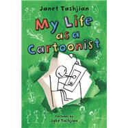 My Life As a Cartoonist by Tashjian, Janet; Tashjian, Jake, 9780805096095