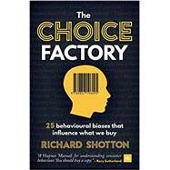 The Choice Factory by Shotton, Richard, 9780857196095