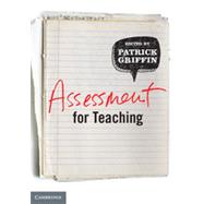 Assessment for Teaching by Griffin, Patrick, 9781107636095