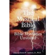 The Mystical Bible by Jackson, James H., Jr., Ph.D., 9781435706095