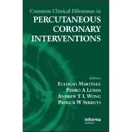 Common Clinical Dilemmas in Percutaneous Coronary Interventions by Martinez; Eulogio, 9781841846095