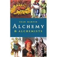 Alchemy & Alchemists by Martin, Sean, 9781843446095