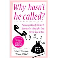 Why Hasn't He Called?: New York's Top Date Doctors Reveal How Guys Really Think and How to Get the Right One Interested by Titus, Matt; Fadal, Tamsen, 9780071546096