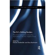 The EU's Shifting Borders: Theoretical Approaches and Policy Implications in the New Neighbourhood by Bachmann; Klaus, 9780415616096