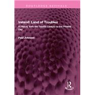 Ireland: Land of Troubles by Paul Johnson, 9781032526096