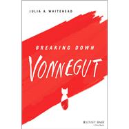 Breaking Down Vonnegut by Whitehead, Julia, 9781119746096