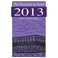 The Elections in Israel 2013 by Shamir,Michal, 9781412856096