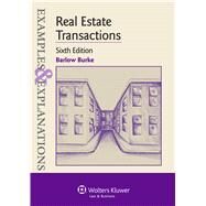 Examples & Explanations for  Real Estate Transactions by Burke, Barlow, 9781454816096