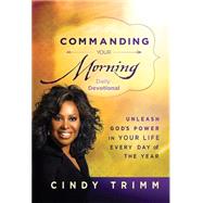 Commanding Your Morning Daily Devotional by Trimm, Cindy, 9781621366096