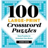 100 Large-print Crossword Puzzles by King, Chris, 9781646116096