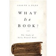 What Is a Book? by Dane, Joseph A., 9780268026097