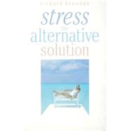 Stress the Alternative Solution by Brennan, Richard, 9780572026097