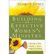 Building An Effective Women's Ministry by Jaynes, Sharon, 9780736916097