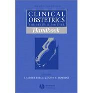 Handbook of Clinical Obstetrics The Fetus and Mother by Reece, E. Albert; Hobbins, John C.; Gant, Norman  F., 9781405156097