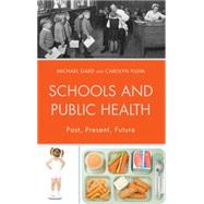 Schools and Public Health Past, Present, Future by Gard, Michael; Pluim, Carolyn, 9781498536097
