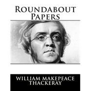 Roundabout Papers by Thackeray, William Makepeace, 9781502796097