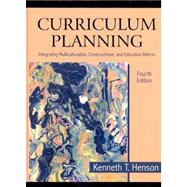 Curriculum Planning : Integrating Multiculturalism, Constructivism, and Education Reform by Henson, Kenneth T., 9781577666097