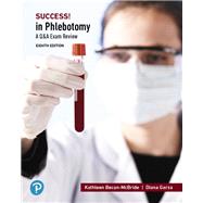 SUCCESS! in Phlebotomy A Q&A Review by Becan-McBride, Kathleen, EdD, MLS (ASCP) CM; Garza, Diana, EdD, MLS (ASCP) CM, 9780134986098