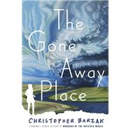 The Gone Away Place by BARZAK, CHRISTOPHER, 9780399556098