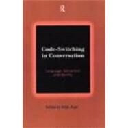 Code-Switching in Conversation: Language, Interaction and Identity by Auer,Peter;Auer,Peter, 9780415216098