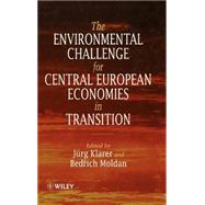 The Environmental Challenge for Central European Economies in Transition by Klarer, Jürg; Moldan, Bedrich, 9780471966098