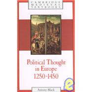 Political Thought in Europe, 1250–1450 by Antony Black, 9780521386098