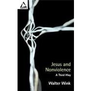 Jesus and Nonviolence by Wink, Walter, 9780800636098