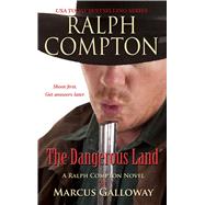 Ralph Compton the Dangerous Land by Galloway, Marcus, 9781410476098