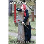 Of Cause & Consequence by Scheiderer, Alida, 9781438296098