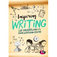 Inspiring Writing in Primary Schools by Chamberlain, Liz; Kerrigan-draper, Emma (CON), 9781473916098