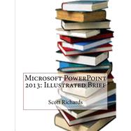 Microsoft Powerpoint 2013 by Richards, Scott C., 9781505446098