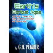 Earth's Earliest Ages by Pember, G. H., 9781508656098