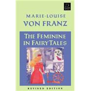 The Feminine in Fairy Tales by von Franz, Marie-Louise, 9781570626098