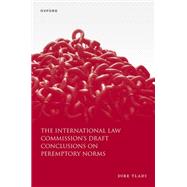 The International Law Commission's Draft Conclusions on Peremptory Norms by Tladi, Dire, 9780192846099