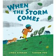 When the Storm Comes by Ashman, Linda; Yoo, Taeeun, 9780399546099