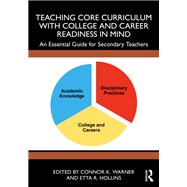 Teaching Core Curriculum with College and Career Readiness in Mind by Connor K. Warner, 9781032976099