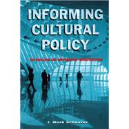 Informing Cultural Policy: The Information and Research Infrastructure by Schuster,J. Mark, 9781138526099